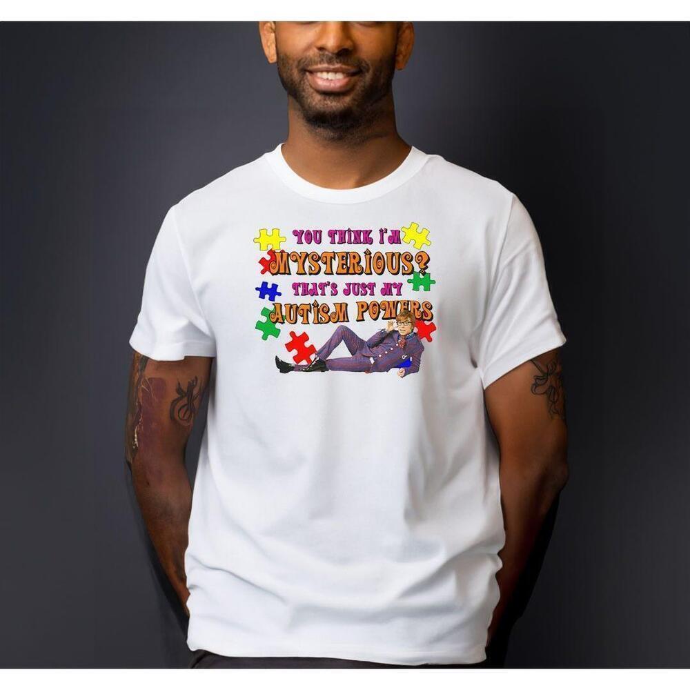 You Think Im Mysterious Thats Just My Autism Powers T-Shirt